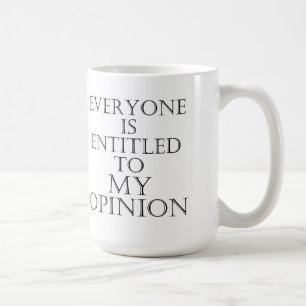 Alla berättigas till min åsiktmugg kaffemugg