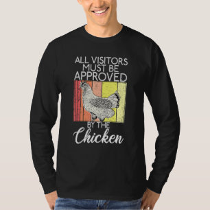 Alla besökare måste godkännas av kycklingen t shirt