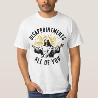 Alla besvikelser Jesus Meme T Shirt