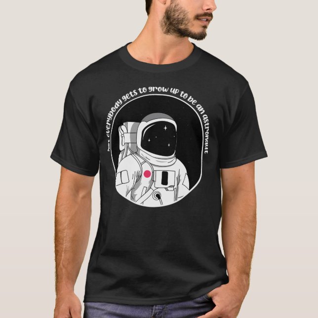 Alla blir inte en astronaut Demotivational Q T Shirt (Framsida)