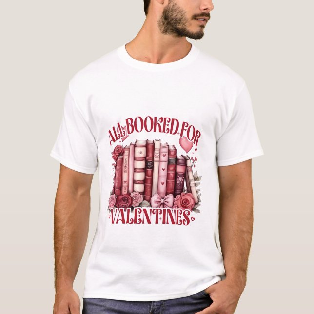 Alla bokade för Valentine Bookish Bok älskare T Shirt (Framsida)