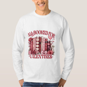 Alla bokade för Valentine Bookish Bok älskare T Shirt