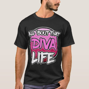 Alla "Bout that Diva Life - Party Diva T Shirt