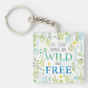Alla bra saker är vilden och fritt