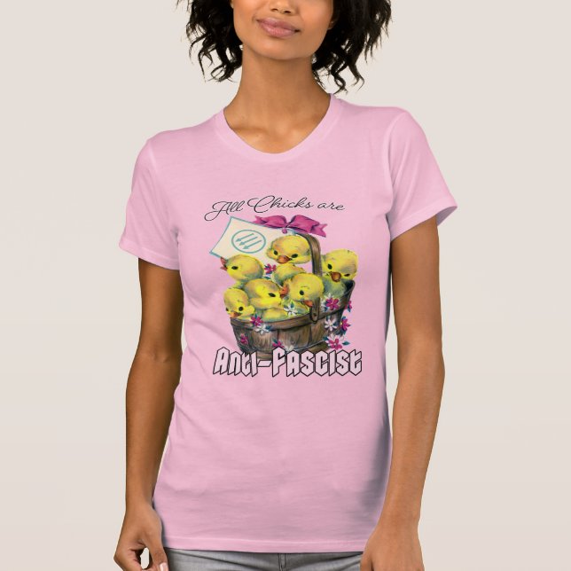 Alla Chickar är antifascistiska T Shirt (Framsida)