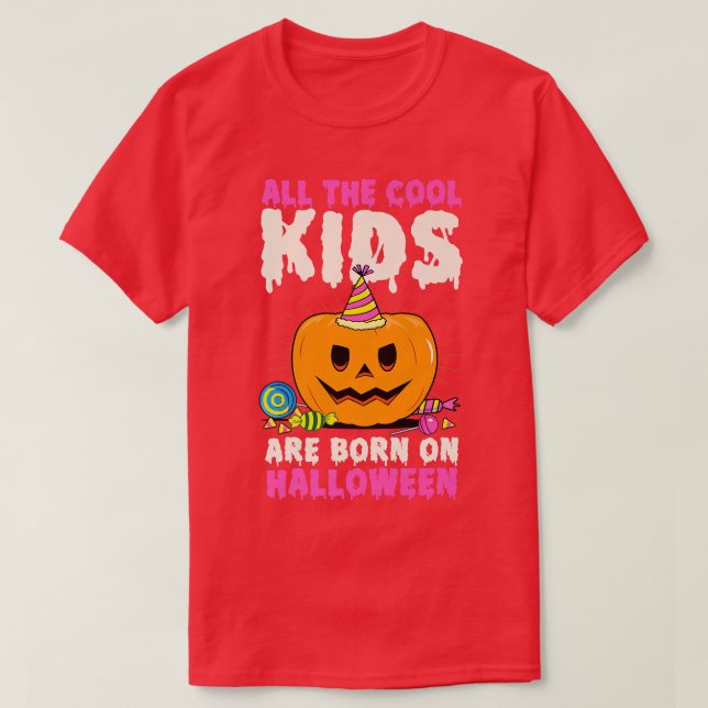 Alla Coola barn föds på Halloween-födelsedagen. T Shirt (Design framsida)
