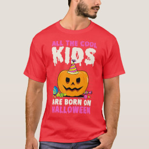 Alla Coola barn föds på Halloween-födelsedagen. T Shirt