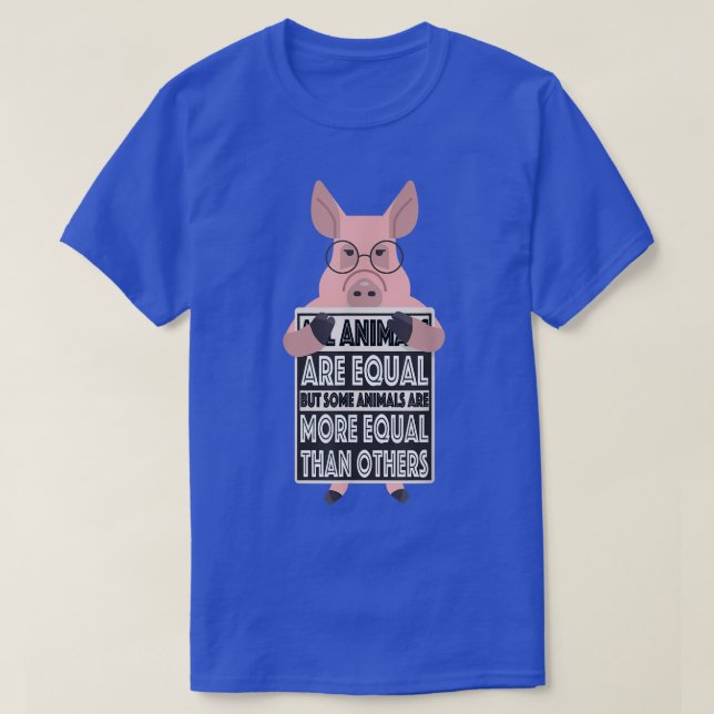 Alla djur är lika med vissa djur. t shirt (Design framsida)