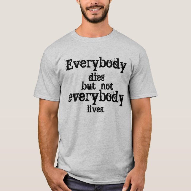 Alla dör, men inte alla strömförande tee shirt (Framsida)