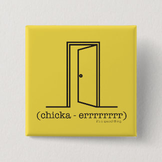 Alla dörrar gör inte för att stoja knäppas knapp