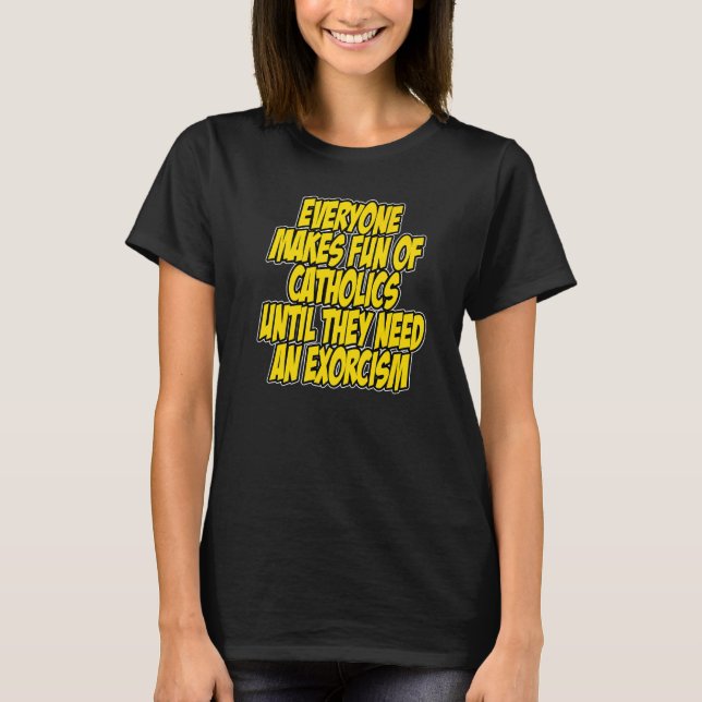 Alla driver med katoliker tills de behöver en t shirt (Framsida)