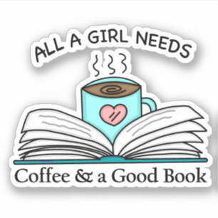 Alla en flicka behöver   Kaffe och Bra Bok Klistermärken