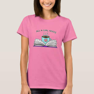 Alla en flicka behöver Kaffe och Bra Bok T Shirt