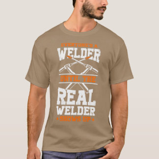 Alla en svetdare tills den verkliga svetsaren visa t shirt