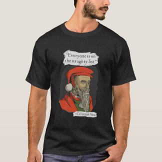 Alla finns på den högtidliga listan Calvinist Sant T Shirt