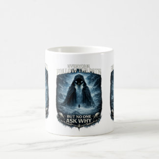Alla Följer Vägen, Men Ingen Frågar Varför Kaffemugg