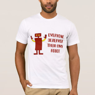 ALLA FÖRTJÄNAR DERAS EGNA ROBOT TEE SHIRT