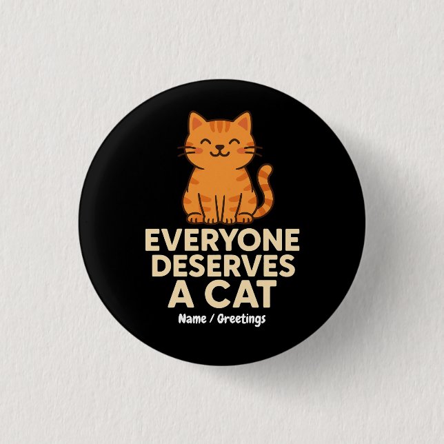 Alla förtjänar en Cat Cute Orange Kärlek Knapp (Framsida)