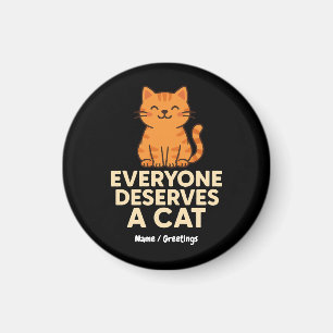 Alla förtjänar en Cat Cute Orange Kärlek Magnet