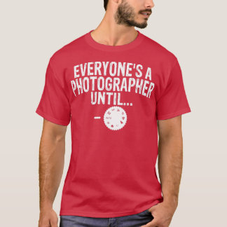 Alla fotografier tills de är nödvändiga t shirt