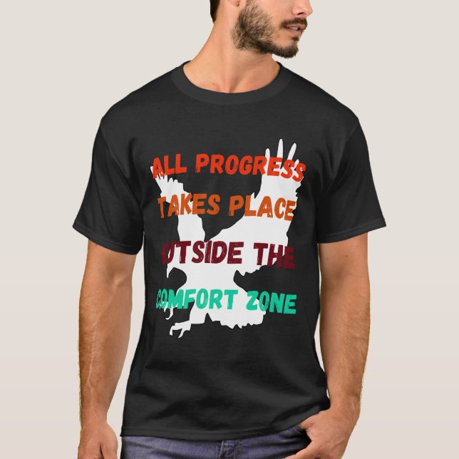 Alla framsteg gör Ställe utanför den Zona tröghete T Shirt (Framsida)