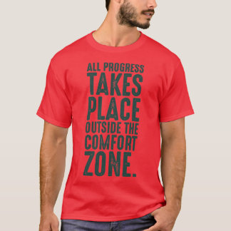 Alla framsteg tar ställe utanför den zona bekvämli t shirt