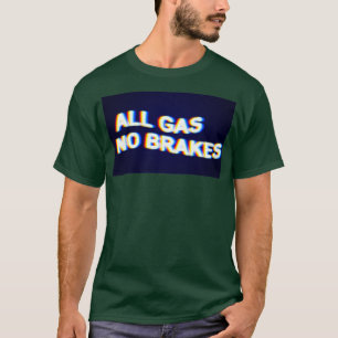 Alla gasbromsar  t shirt