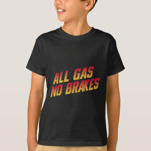 Alla gasfria bromsar - inspirationell motivering a t shirt