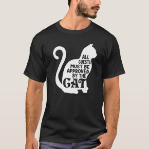 Alla gäster måste få kattens godkännande Rolig ka T Shirt