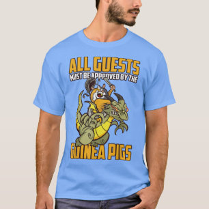 Alla gäster måste godkännas av Grisar i Guinea T Shirt