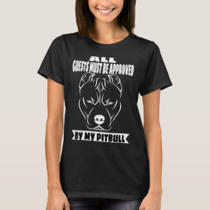 Alla gäster måste godkännas av min Pitbull-utskrif T Shirt