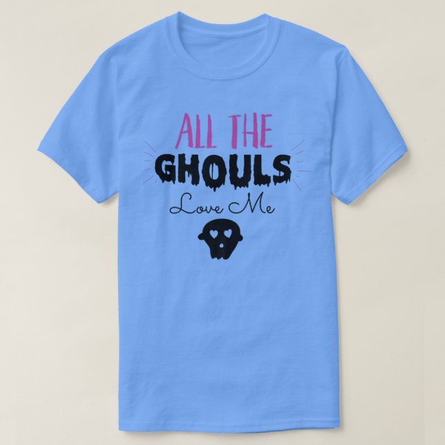 Alla Ghouls Kärlek Me 91 T Shirt (Design framsida)