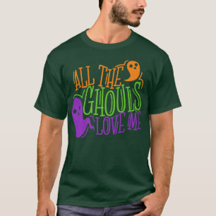 Alla Ghouls Kärlek Me, Lung Halloween 20 T Shirt