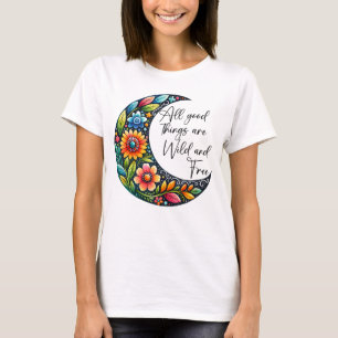 Alla goda ting är vilda och fria t shirt