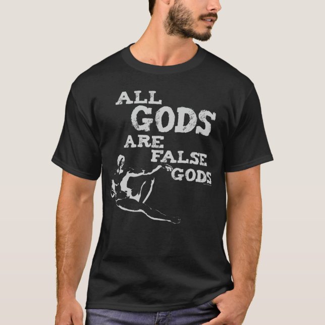 Alla gudar är falska gudar tee shirt (Framsida)
