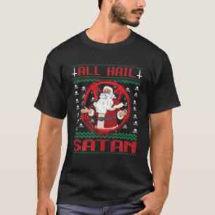 Alla Hail Satan Gift 666 Satanic Santa Occult Ugly T Shirt