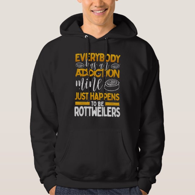 Alla har en addiktionsindikator är Rottweilers Hoodie (Framsida)