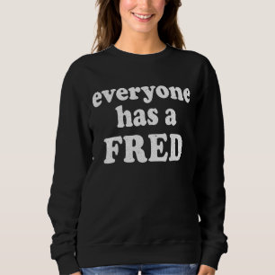 Alla har en Fred i högskolan. T Shirt