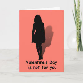 Alla hjärtans dag är inte till för dig.... helgkort