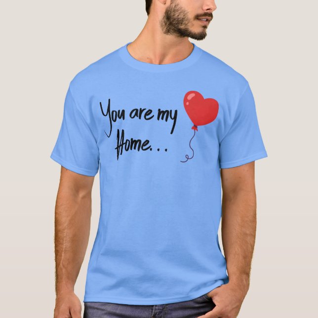 Alla hjärtans dag Du är min hem T Shirt (Framsida)