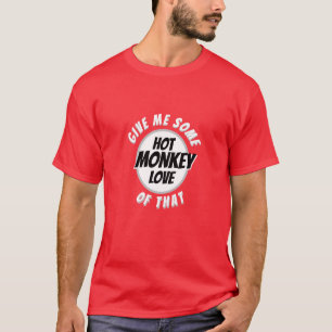 Alla hjärtans dag Gift Idea för HETTEN MONKEY KÄRL T Shirt