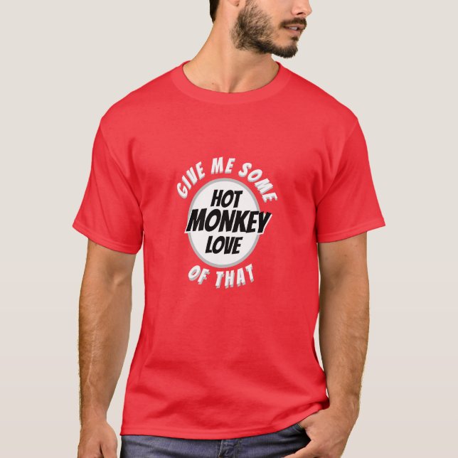 Alla hjärtans dag Gift Idea för HETTEN MONKEY KÄRL T Shirt (Framsida)