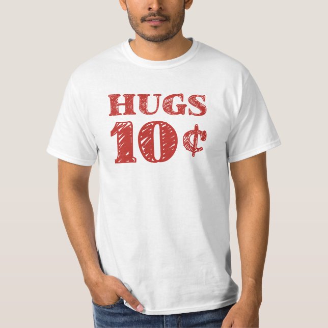 Alla hjärtans dag Hugs 10 cent T Shirt (Framsida)
