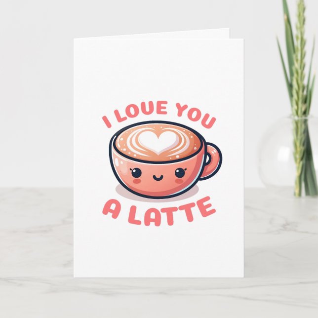 Alla hjärtans dag "I Kärlek You A Latte" kaffe Kop Kort (Framsida)