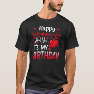 Alla hjärtans dag Ja, det är min födelsedag på föd T Shirt