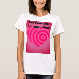 Alla hjärtans dag jag är din tjej till Valentine T Shirt