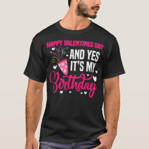 Alla hjärtans dag och ja, det är min födelsedagsko t shirt
