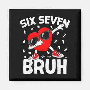 Alla hjärtans dag Sex Sju Bruh 6 7 Meme Dab Hjärta Magnet