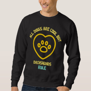 Alla Hundar är Coola, men Dachshunds regel Lång Ärmad Tröja