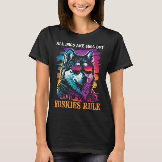 Alla Hundar är Coola, men Huskies Siberian husky T Shirt